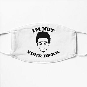 I'm Not Your Brah Zoolander Meme Flat Mask