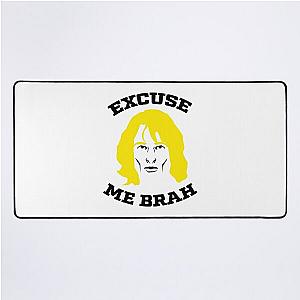 Excuse Me Brah Zoolander Meme Desk Mat